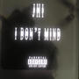 I dont mind (Explicit)