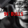 96' BULLS (feat. SwayUOE) [Explicit]