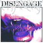 DISENGAGE