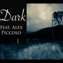 Dark (feat. Alex Piccolo)