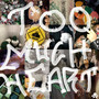 Too Much Heart (Explicit)