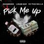 Pick Me Up (feat. Louie Ray & PJ Tha Balla) [Explicit]