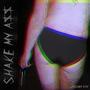 Shake My A$$ (Explicit)