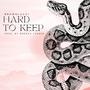 Hard To Keep (Explicit)