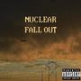 NUCLEAR FALL OUT (Explicit)