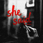 She Said