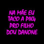 NA MÃE EU TACO A PIKA PRO FILHO DOU DANONE (Explicit)