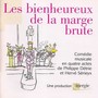 Les bienheureux de la marge brute