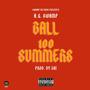 Ball 100 Summers (Explicit)