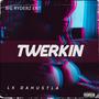 Twerkin (Explicit)