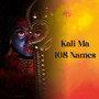 Kali Ma 108 Names