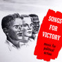 Songs For Victory: Music For Political Action