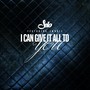 I Can Give It All to You (feat. J. Marie)