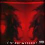 The Underdwellers (feat. YKN Saint) [Explicit]