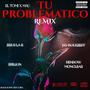 TU PROBLEMATICO (feat. Efelion, Benbow Moncler, Jesus La R & Jay Boukeest) [RMX]