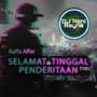 DJ Selamat Tinggal Penderitaan (Remix)