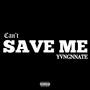 Can't Save Me (Explicit)