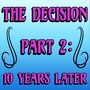 The Decision, Pt. 2: 10 Years Later