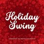 Holiday Swing: Christmas Jazz