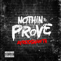 Nothin to Prove (Explicit)