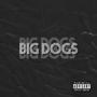 BIG DOGS (Explicit)