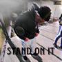 Stand on it (Explicit)