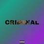 Criminal (Explicit)