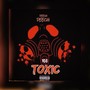 Too Toxic (Explicit)