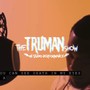 The Truman Show (Explicit)