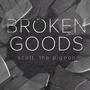 Broken Goods