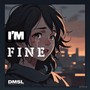 I'M FINE