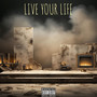 Live Your Life (Explicit)