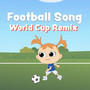 Football Song (World Cup Remix)