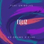 Feliz (feat. KS Drums & Pjae)