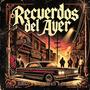 Recuerdos Del Ayer (Explicit)