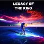 LEGACY OF THE KING