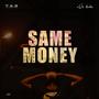 SAME MONEY (Explicit)