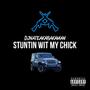 Stuntin wit my Chick (Explicit)