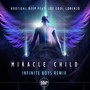Miracle Child (Infinite Boys Remix)