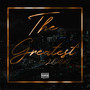 The Greatest (Explicit)