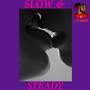 Slow N' Steady