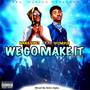 WE GO MAKE IT (Remix) [Explicit]