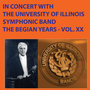 In Concert with the University of Illinois Symphonic Band - The Begian Years, Vol. XX