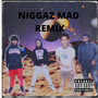 Niggaz Mad (Remix) [Explicit]