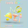 Feels Like... An Editors Toolkit