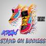 Stand On Binness (Explicit)