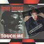 TOUCH ME