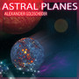 Alexander Goldscheider: Astral Planes