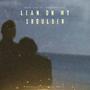 Lean on My Shoulder (feat. HoodRichTii) [Explicit]