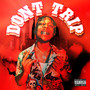 Don't Trip (Explicit)